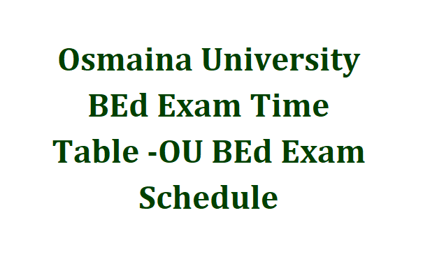 Osmania University BEd Exam Time Table 2024 All Semesters-OU BEd Exam Schedule 2024 Osmaina-University-BEd-Exam-Time-Table-2024-OU-BEd-Exam-Schedule-2024