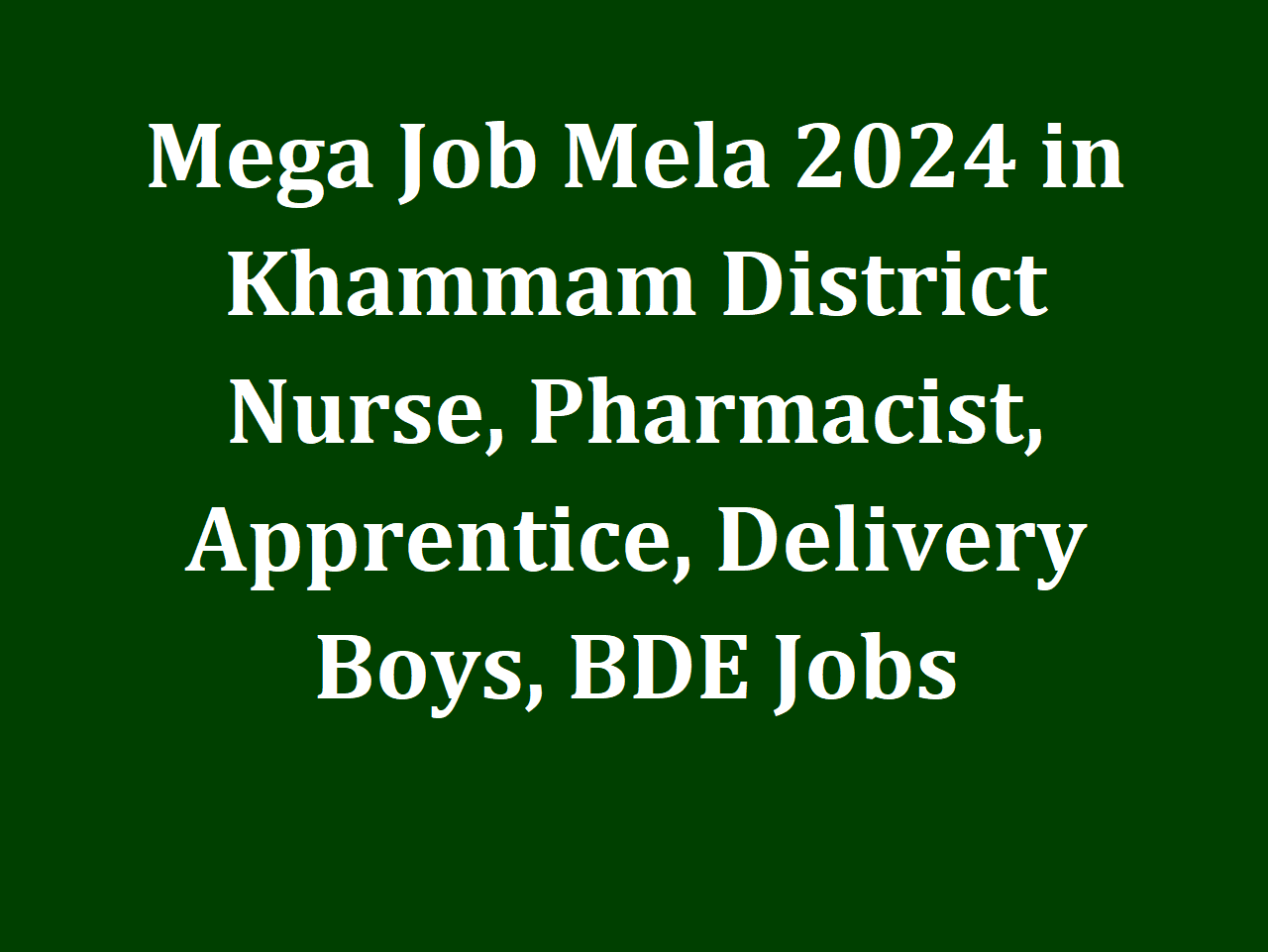 Mega Job Mela 2024 in Khammam District Nurse, Pharmacist, Apprentice, Delivery Boys, BDE Jobs Mega Job Mela 2024 in Khammam District Nurse, Pharmacist, Apprentice, Delivery Boys, BDE Jobs