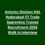 Avionics Division HAL Hyderabad ITI Trade Apprentice Trainee Recruitment 2026 Walk in interview