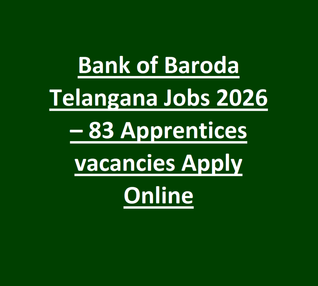 Bank of Baroda Telangana Jobs 2026 – 83 Apprentices vacancies Apply Online