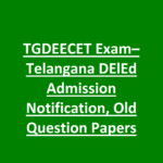 TGDEECET Exam– Telangana DElEd Admission Notification, Old Question Papers