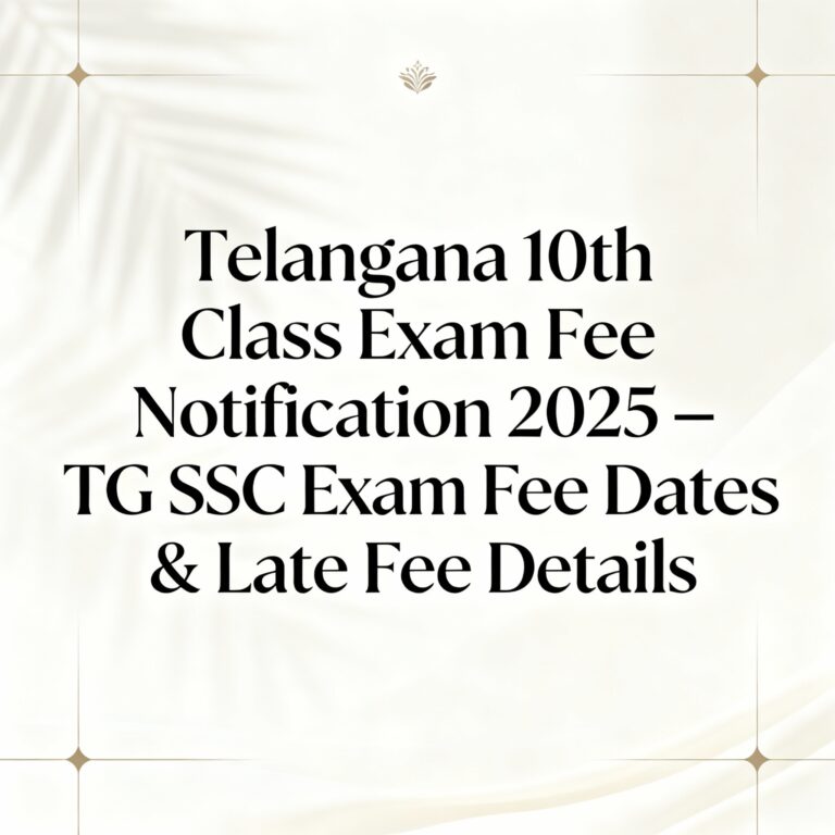Telangana 10th Class Exam Fee Notification 2025 – TG SSC Exam Fee Dates & Late Fee Details