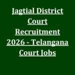 Jagtial District Court Recruitment 2026 - Telangana Court Jobs