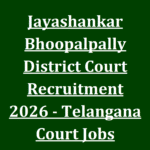 Jayashankar Bhoopalpally District Court Recruitment 2026 - Telangana Court Jobs