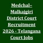 Medchal–Malkajgiri District Court Recruitment 2026 - Telangana Court Jobs
