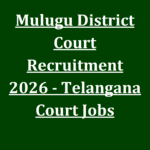 Mulugu District Court Recruitment 2026 - Telangana Court Jobs