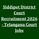 Siddipet District Court Recruitment 2026 - Telangana Court Jobs