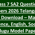 Class 7 SA2 Question Papers 2026 Telangana PDF Download – Maths, Science, English, Social, Telugu Model Papers