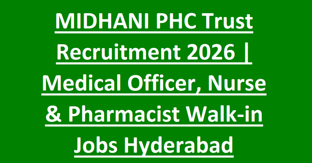MIDHANI PHC Trust Recruitment 2026 Medical Officer, Nurse & Pharmacist Walk-in Jobs Hyderabad