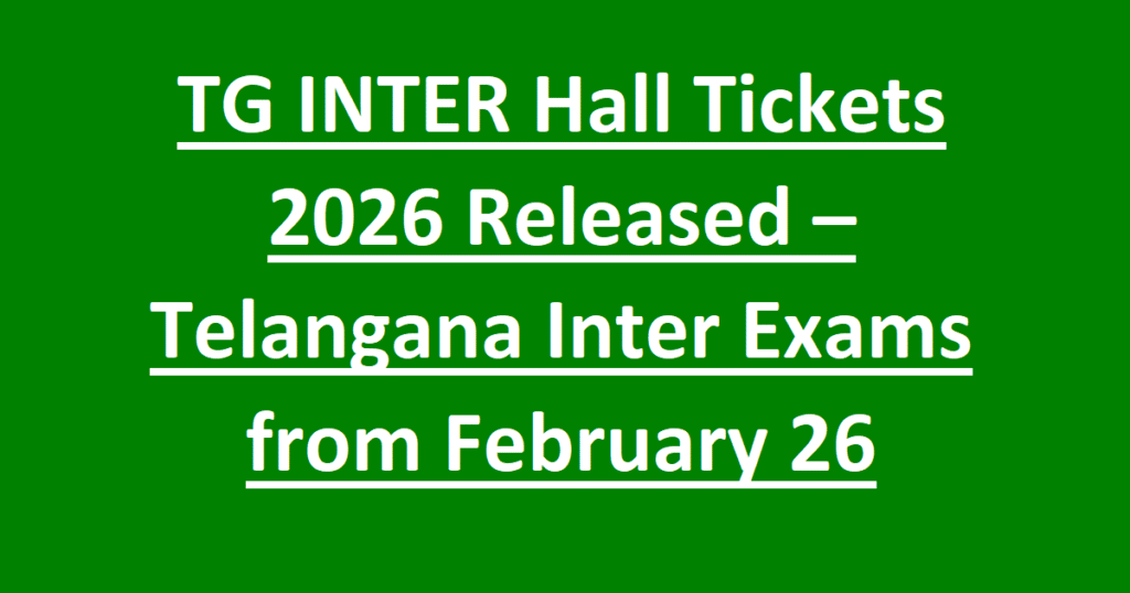 TG INTER Hall Tickets 2026 Released – Telangana Inter Exams from February 26
