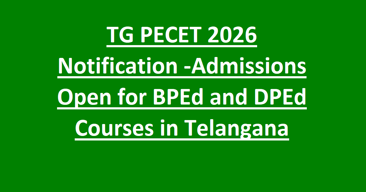 TG PECET 2026 Notification -Admissions Open for BPEd and DPEd Courses in Telangana
