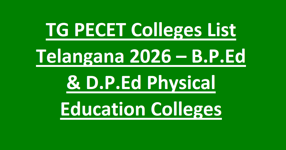 TG PECET Colleges List Telangana 2026 – B.P.Ed & D.P.Ed Physical Education Colleges