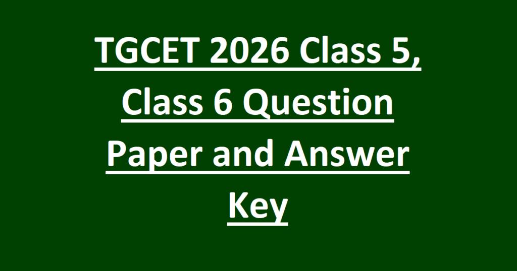 TGCET 2026 Class 5, Class 6 Question Paper and Answer Key