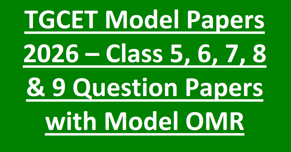 TGCET Model Papers 2026 – Class 5, 6, 7, 8 & 9 Question Papers with Model OMR