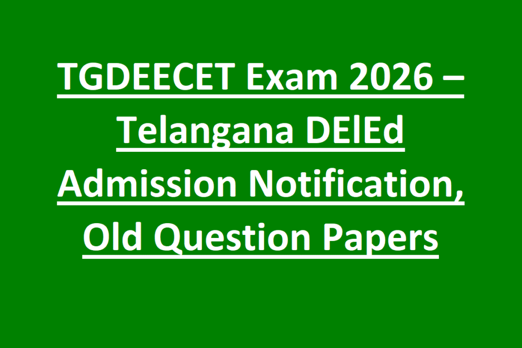 TGDEECET Exam 2026 – Telangana DElEd Admission Notification, Old Question Papers