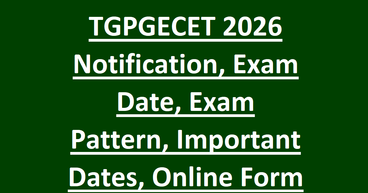 TGPGECET 2026 Notification, Exam Date, Exam Pattern, Important Dates, Online Form