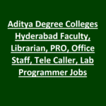 Aditya Degree Colleges Hyderabad Recruitment 2026 Faculty, Librarian, PRO, Office Staff, Tele Caller, Lab Programmer Jobs