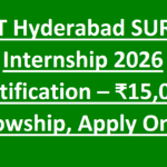 IIT Hyderabad SURE Internship 2026 Notification – ₹15,000 Fellowship, Apply Online