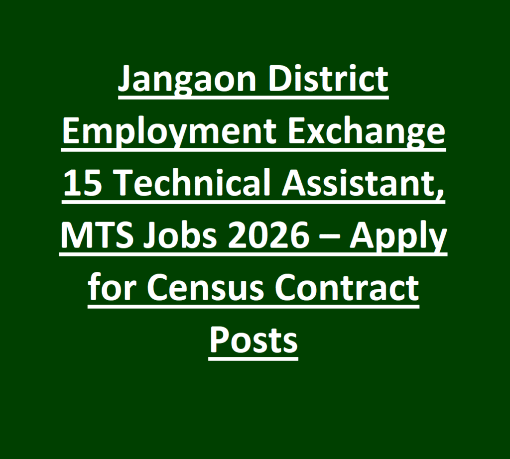 Jangaon District Employment Exchange 15 Technical Assistant, MTS Jobs 2026 – Apply for Census Contract Posts