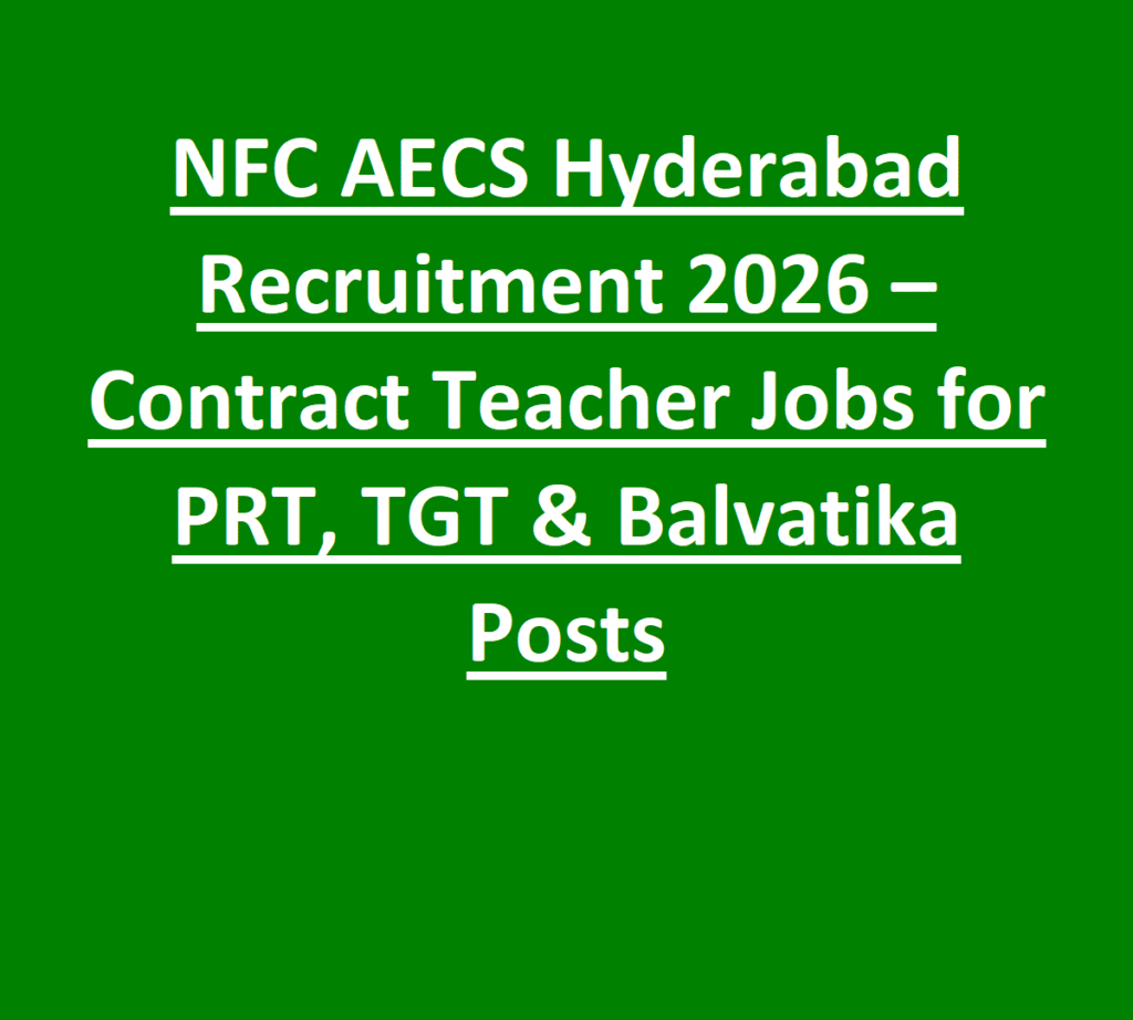 NFC AECS Hyderabad Recruitment 2026 – Contract Teacher Jobs for PRT, TGT & Balvatika Posts