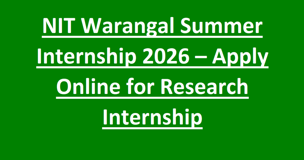 NIT Warangal Summer Internship 2026 – Apply Online for Research Internship
