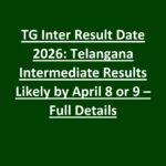 TG Inter Result Date 2026- Telangana Intermediate Results Likely by April 8 or 9 – Full Details