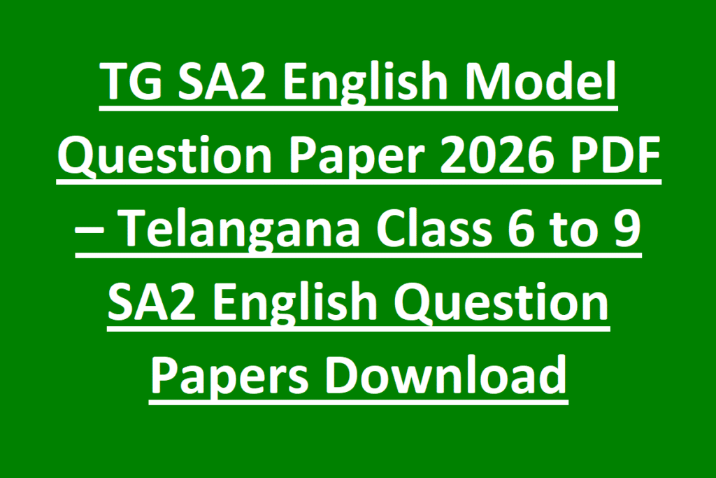 TG SA2 English Model Question Paper 2026 PDF – Telangana Class 6 to 9 ...