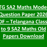 TG SA2 Maths Model Question Paper 2026 PDF – Telangana Class 6 to 9 SA2 Maths Old Papers Download