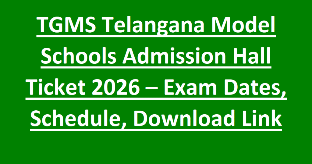 TGMS Telangana Model Schools Admission Hall Ticket 2026 – Exam Dates, Schedule, Download Link