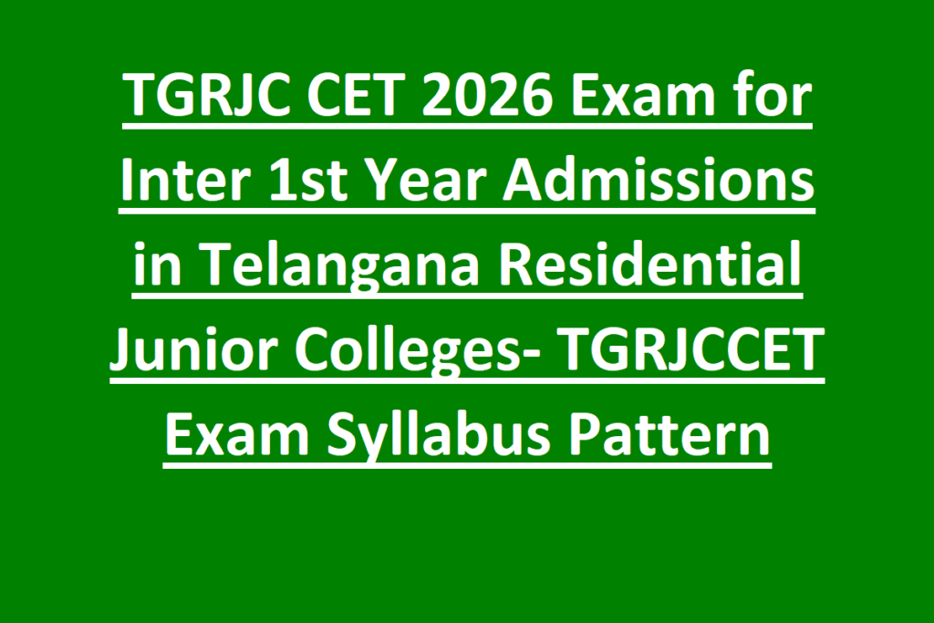 TGRJC CET 2026 Exam for Inter 1st Year Admissions in Telangana Residential Junior Colleges- TGRJCCET Exam Syllabus Pattern