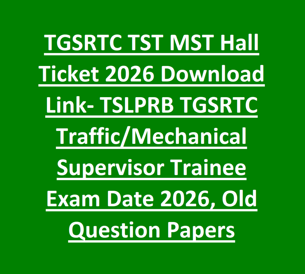 TGSRTC TST MST Hall Ticket 2026 Download Link- TSLPRB TGSRTC Traffic Mechanical Supervisor Trainee Exam Date 2026, Old Question Papers