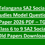 Telangana SA2 Social Studies Model Question Paper 2026 PDF – TG Class 6 to 9 SA2 Social Old Papers Download