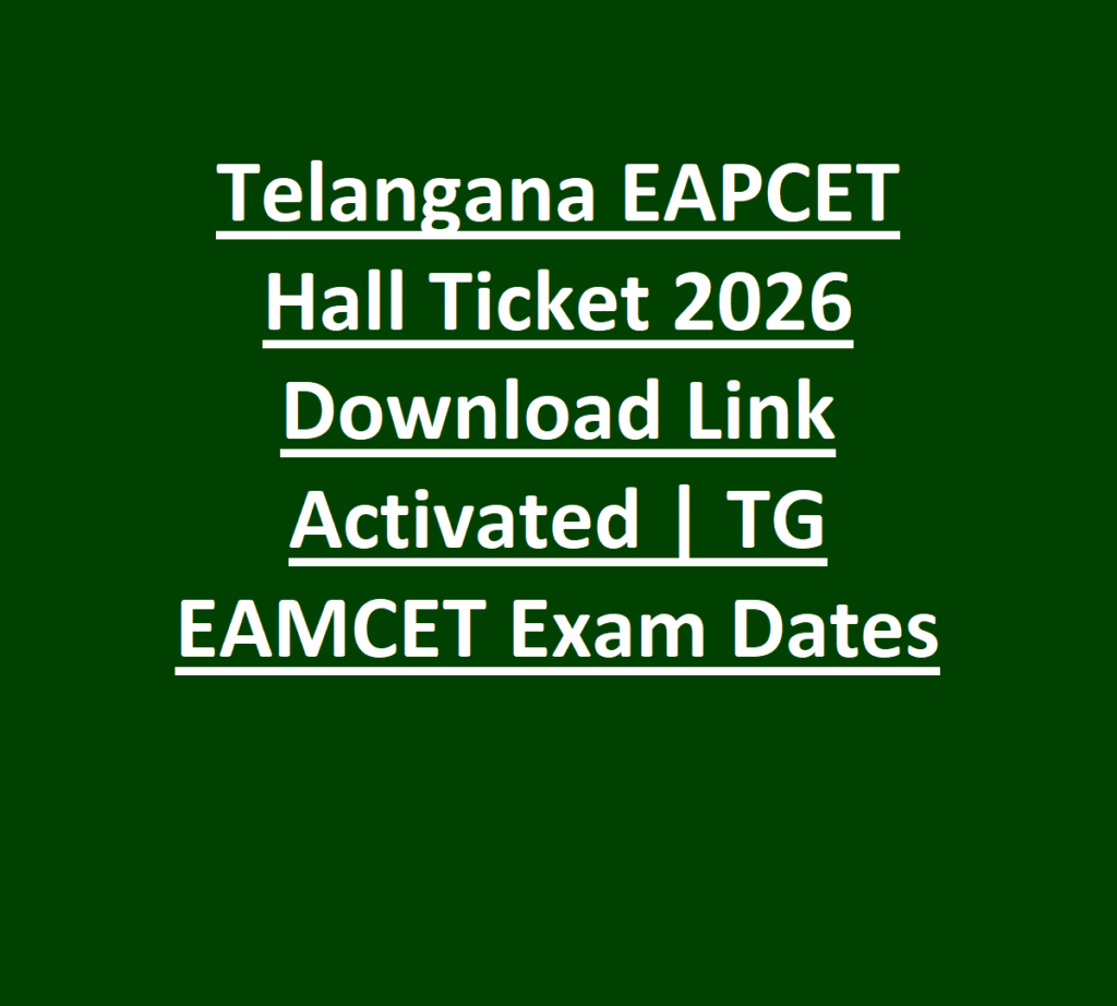 Telangana EAPCET Hall Ticket 2026 Download Link Activated - TG EAMCET Exam Dates