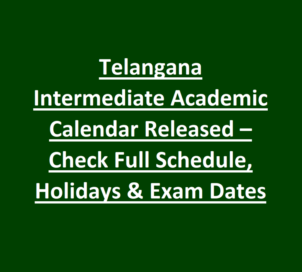 Telangana Intermediate Academic Calendar Released – Check Full Schedule, Holidays & Exam Dates