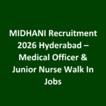 MIDHANI Recruitment 2026 Hyderabad – Medical Officer & Junior Nurse Walk In Jobs