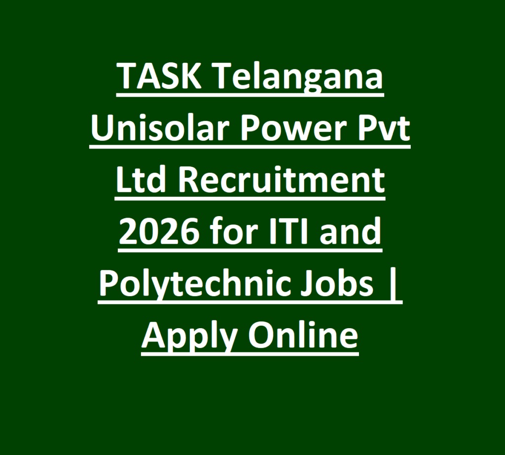 TASK Telangana Unisolar Power Pvt Ltd Recruitment 2026 for ITI and Polytechnic Jobs -Apply Online