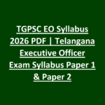 TGPSC EO Syllabus 2026 PDF Telangana Executive Officer Exam Syllabus Paper 1 & Paper 2