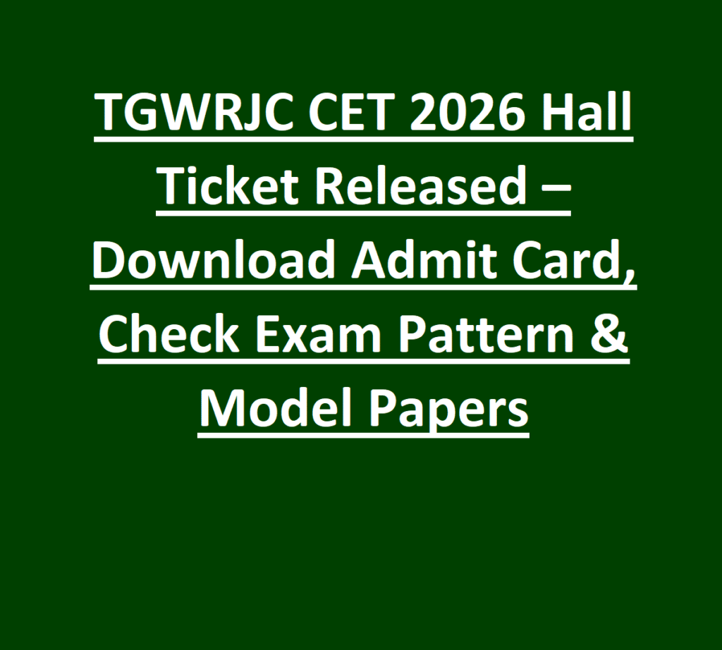 TGWRJC CET 2026 Hall Ticket Released – Download Admit Card, Check Exam Pattern & Model Papers