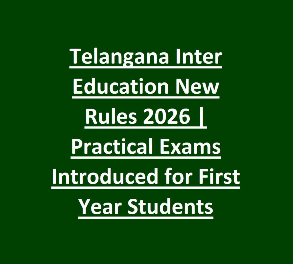 Telangana Inter Education New Rules 2026 - Practical Exams Introduced for First Year Students