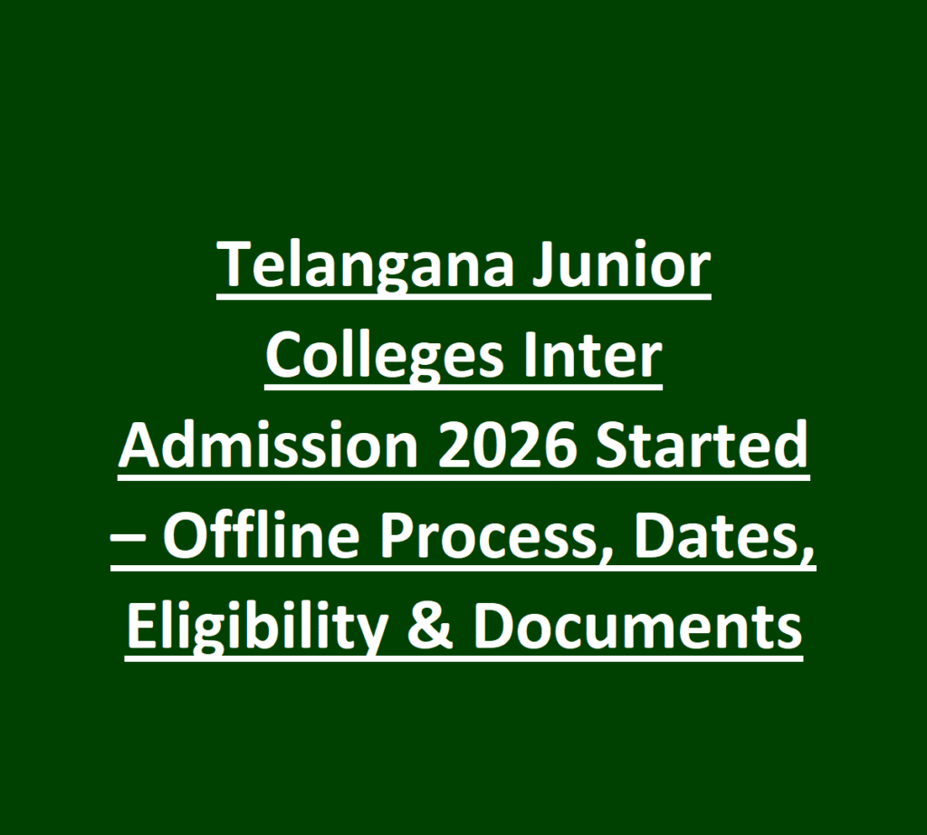 Telangana Junior Colleges Inter Admission 2026 Started – Offline Process, Dates, Eligibility & Documents