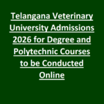 Telangana Veterinary University Admissions 2026 for Degree and Polytechnic Courses to be Conducted Online Telangana Veterinary University Admissions 2026 for Degree and Polytechnic Courses to be Conducted Online