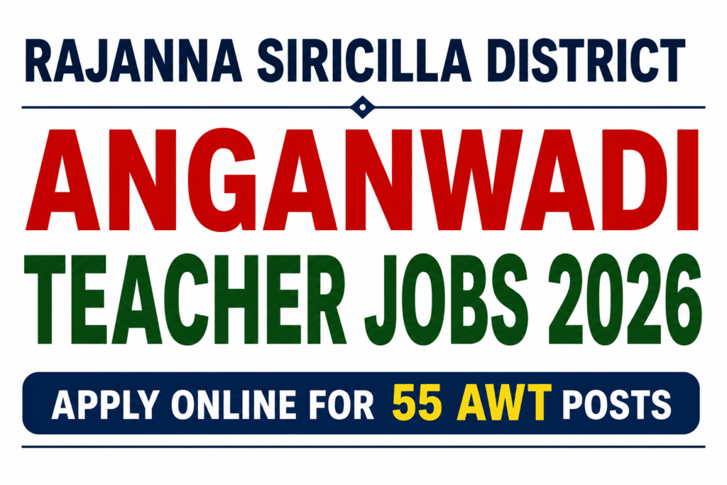 Rajanna Siricilla District Anganwadi Teacher Recruitment 2026 Apply Online for 55 AWT Posts