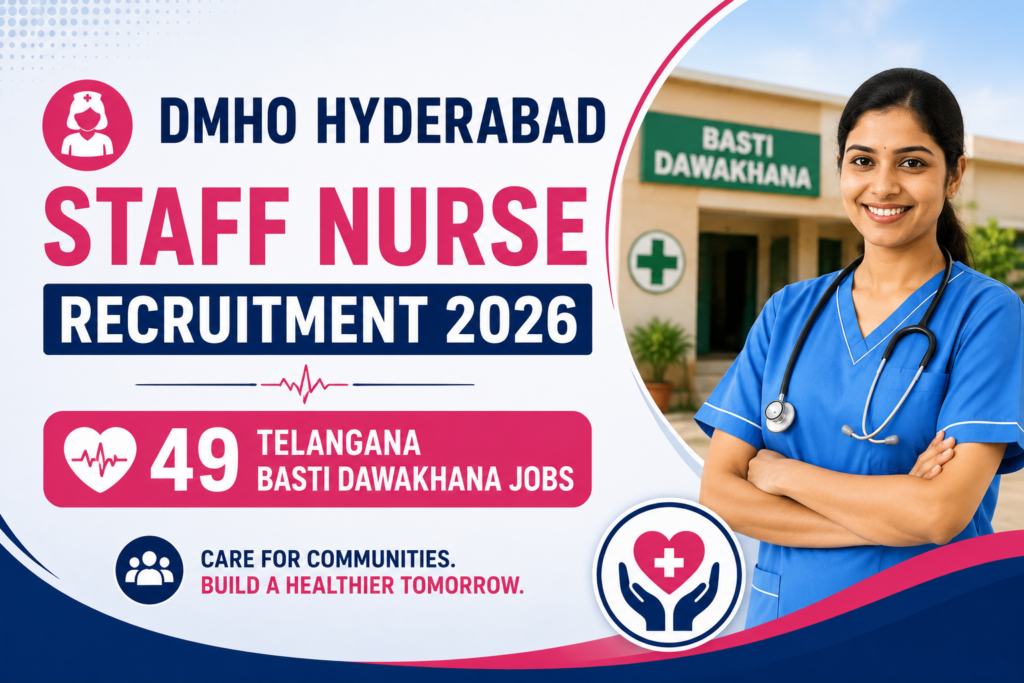 DMHO Hyderabad Staff Nurse Recruitment 2026-49 Telangana Basti Dawakhana Jobs 1 DMHO Hyderabad Staff Nurse Recruitment 2026-49 Telangana Basti Dawakhana Jobs