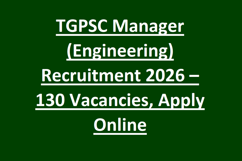 TGPSC Manager (Engineering) Recruitment 2026 – 130 Vacancies, Apply Online